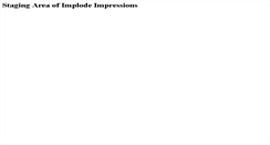 Desktop Screenshot of implodeimpressions.info